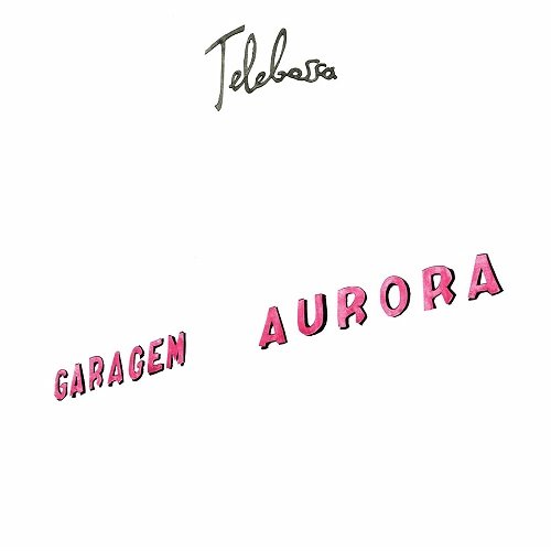 Telebossa - Garagem aurora (2016)