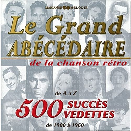 VA - Le grand abécédaire de la chanson rétro: 500 succès, 500 vedettes (De 1900 à 1960) (2011)