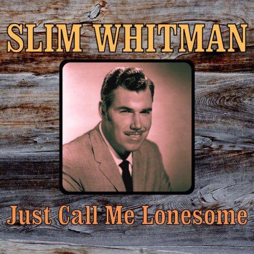 Slim Whitman - Just Call Me Lonesome (2021) [Hi-Res]