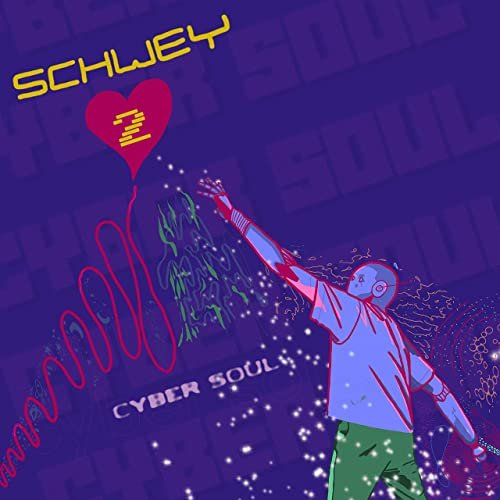 Schwey - Schwey 2: Cyber Soul (2021)