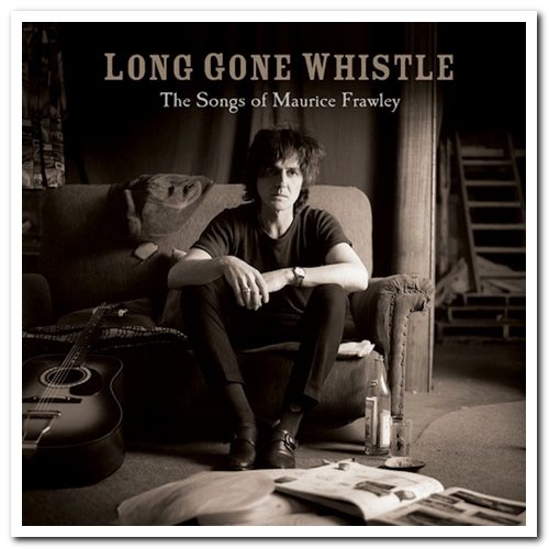 VA - Long Gone Whistle - The Songs Of Maurice Frawley [3CD Box Set] (2010)