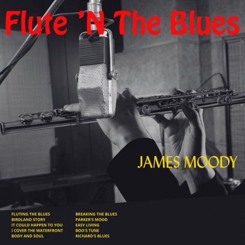 James Moody - Flute 'n the Blues (2021) [Hi-Res]