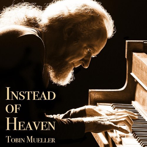 Tobin Mueller - Instead of Heaven (2021)