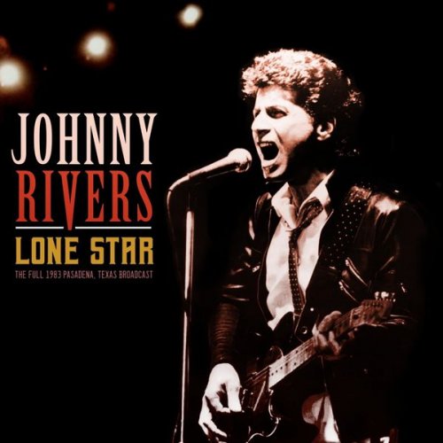 Johnny Rivers - Lone Star (Live 1983) (2021)