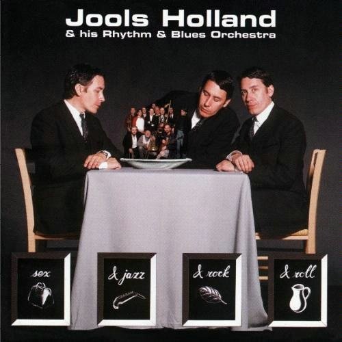 Jools Holland & his Rhythm & Blues Orchestra - Sex & Jazz & Rock & Roll (1996)