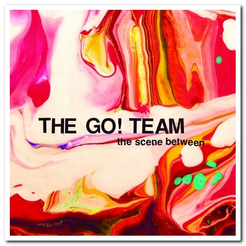 The Go! Team - The Scene Between [Japanese Edition] (2015)