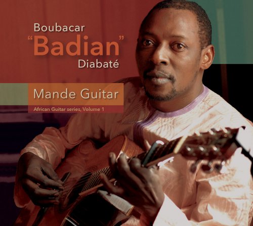 Boubacar "Badian" Diabate - Mande Guitar African Guitar Series Volume 1 (2021)