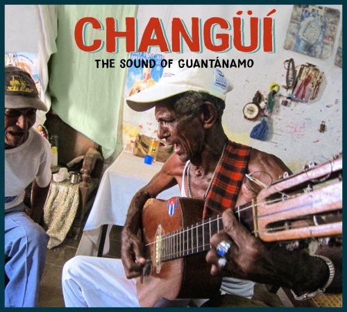 Various Artists - Changüí: The Sound of Guantánamo (2021)