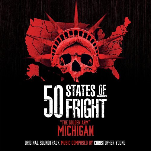 Christopher Young - 50 States Of Fright: "The Golden Arm" Michigan (Original Soundtrack) (2021) [Hi-Res]