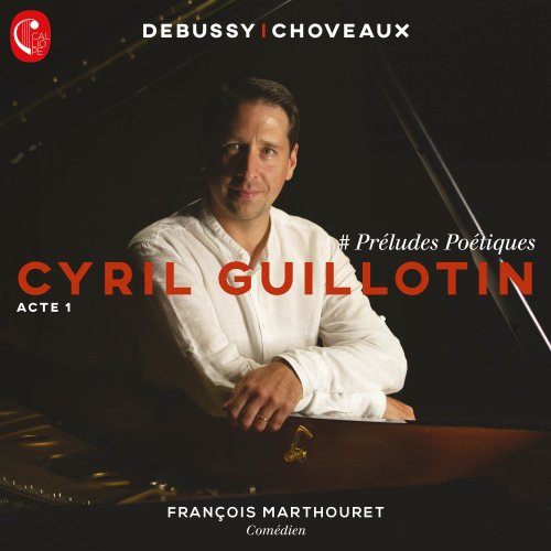 François Marthouret, Cyril Guillotin - Préludes poétiques (2021) [Hi-Res]