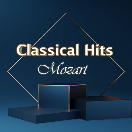 Wolfgang Amadeus Mozart - Classical Hits: Mozart (2021) FLAC