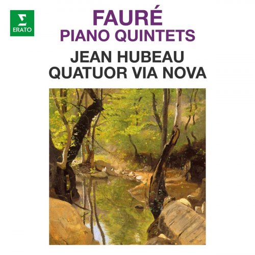 Jean Hubeau & Quatuor Via Nova - Fauré: Piano Quintets, Op. 89 & 115 (1970/2021)