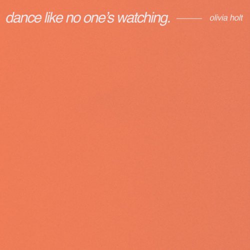 Olivia Holt - Dance Like No One's Watching (2021)