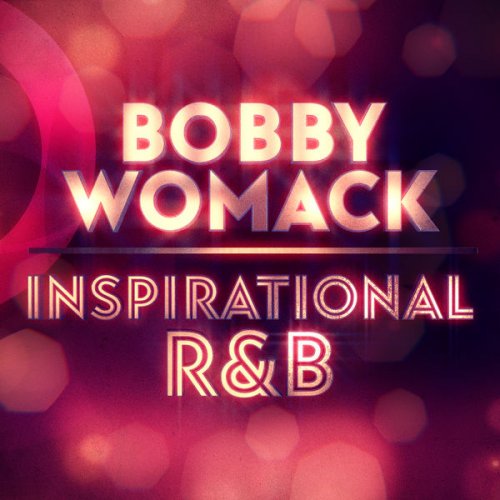 Bobby Womack - Inspirational R&B (2021)