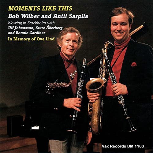 Bob Wilber & Antti Sarpila - Moments Like This (Remastered 2021) (2021)