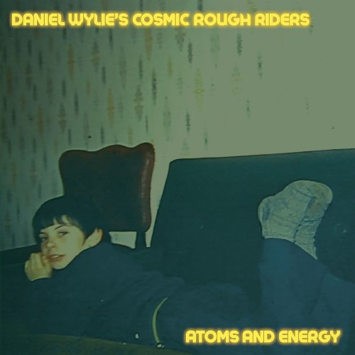 Daniel Wylie’s Cosmic Rough Riders - Atoms and Energy (2021)