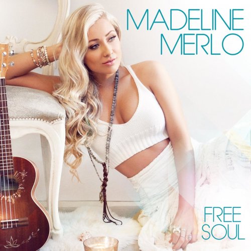 Madeline Merlo - Free Soul (2016)