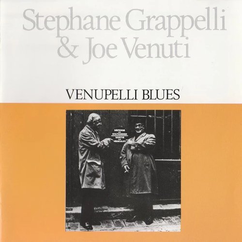 Stephane Grappelli & Joe Venuti - Venupelli Blues (1969) [1986]