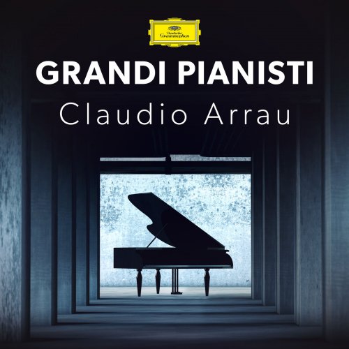 Claudio Arrau - Grandi Pianisti : Claudio Arrau (2021)