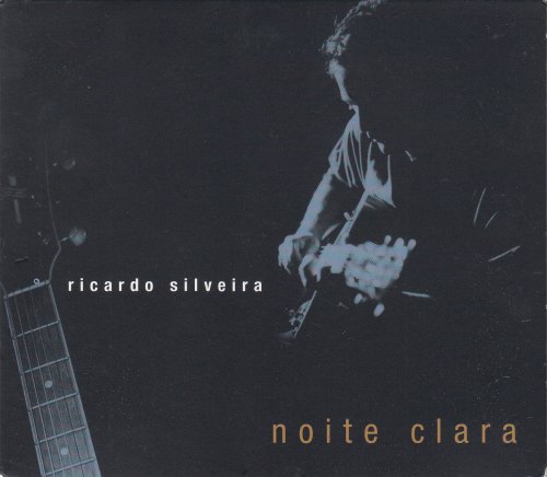 Ricardo Silveira - Noite Clara (2003) [flac]