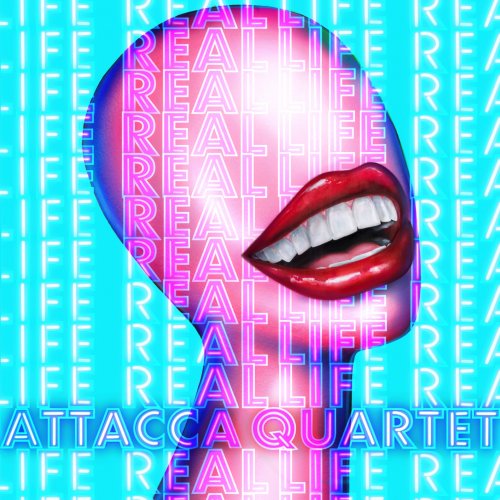 Attacca Quartet - Real Life (2021) [Hi-Res]