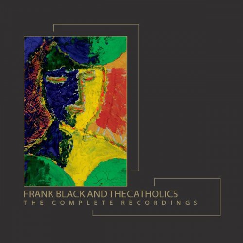 Frank Black and the Catholics - The Complete Recordings (2015)