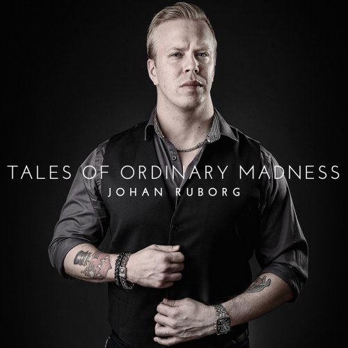 Johan Ruborg - Tales of Ordinary Madness (2016)