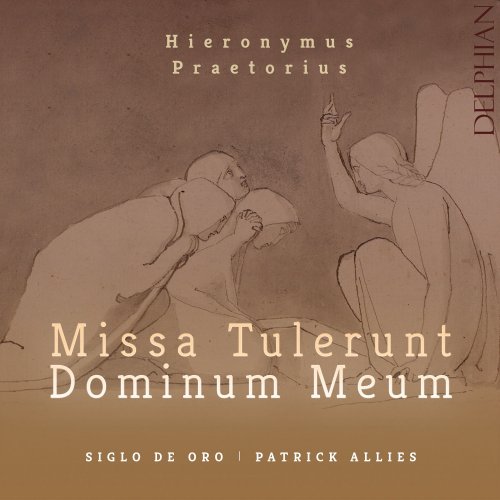 Siglo de Oro & Patrick Allies - Hieronymus Praetorius: Missa Tulerunt Dominum Meum (2018) [Hi-Res]