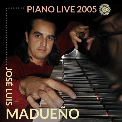 Jose Luis Madueno - Piano Live 2005 (En Vivo) (2021)