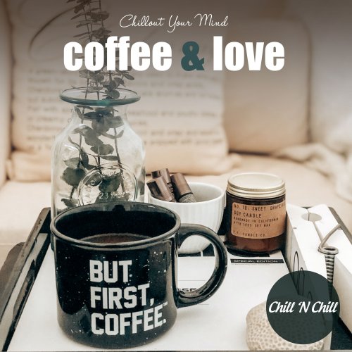 VA - Coffee & Love: Chillout Your Mind (2021)