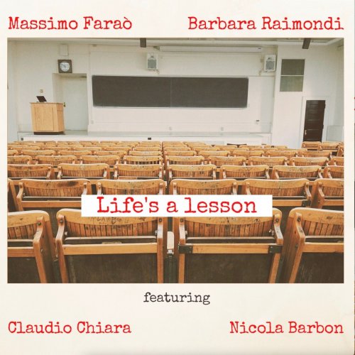 Massimo Faraò & Barbara Raimondi feat. Claudio Chiara & Nicola Barbon - Life's a Lesson (2021)