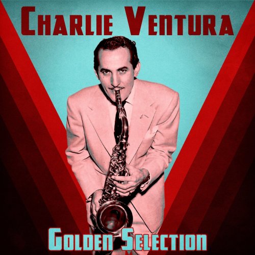 Charlie Ventura - Golden Selection (Remastered) (2021)