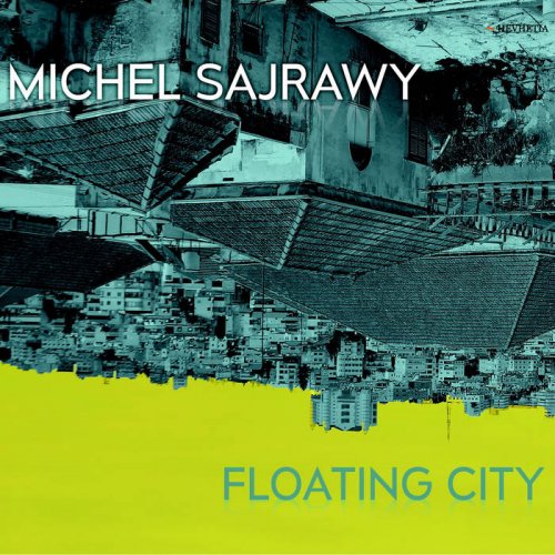 Michel Sajrawy - Floating City (2016)