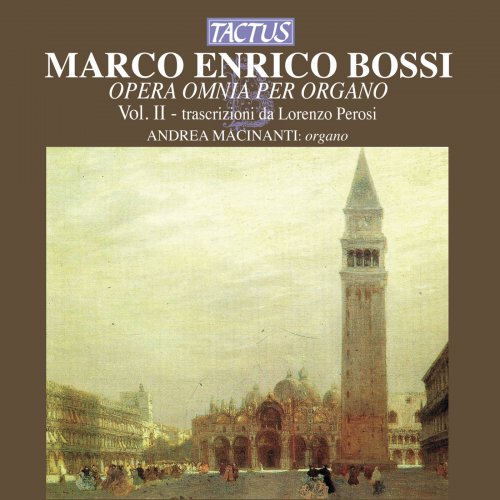 Andrea Macinanti - Bossi: Opera omnia per Organo, Vol. 2 (2013)