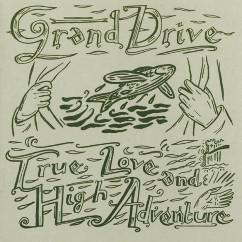 Grand Drive - True Love And High Adventure (2000)