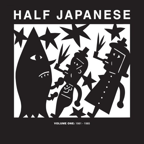 Half Japanese - Half Japanese Volume 1: 1981-1985 (2014)