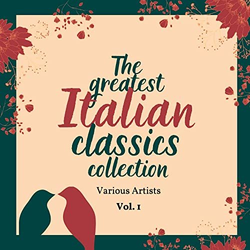 VA - The Greatest Italian Classics Collection, Vol. 1 (2021)