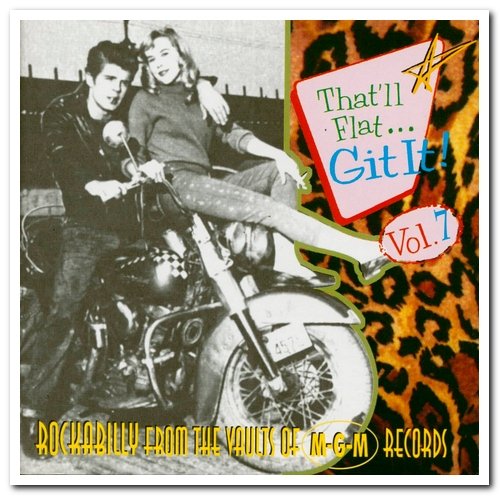 VA - That'll Flat ... Git It! Vol. 7: Rockabilly From The Vaults Of M-G-M Records (1996)