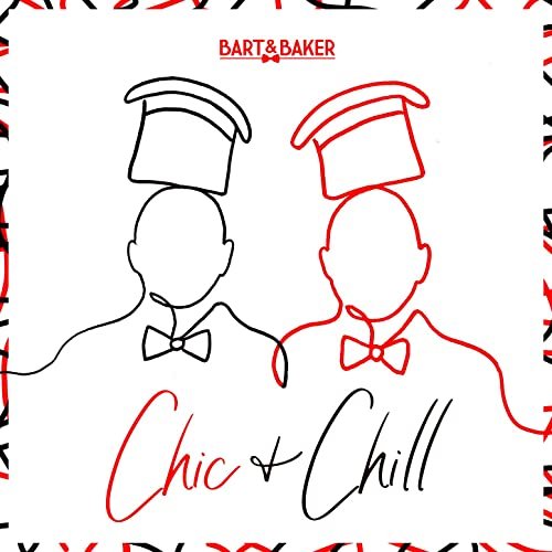 Bart & Baker - Chic & Chill (2021) [Hi-Res]