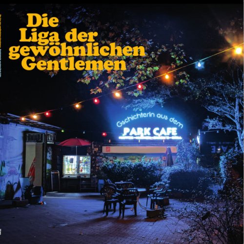 Die Liga der gewöhnlichen Gentlemen - Gschichterln aus dem Park Cafe (2021)