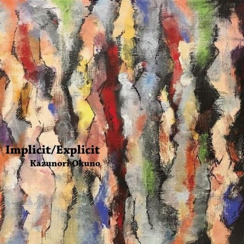 Kazunori Okuno - Implicit / Explicit (2021)