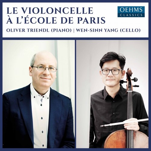 Wen-Sinn Yang & Oliver Triendl - Le violoncelle à l'école de Paris (2021) [Hi-Res]