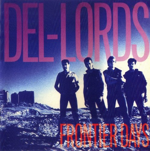 The Del-Lords - Frontier Days (1984/2010)