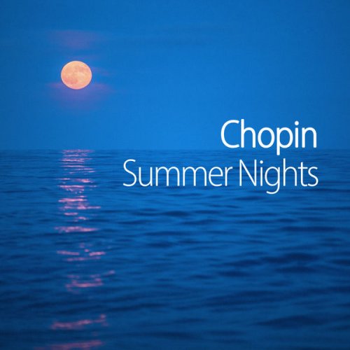 Frédéric Chopin - Chopin Summer Nights (2021) FLAC