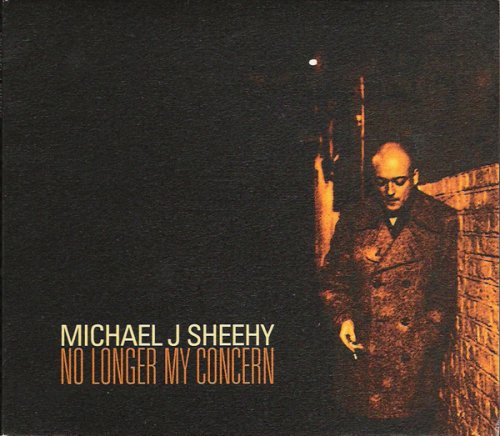 Michael J. Sheehy - No Longer My Concern (2002)