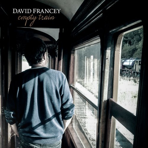 David Francey - Empty Train (2016)