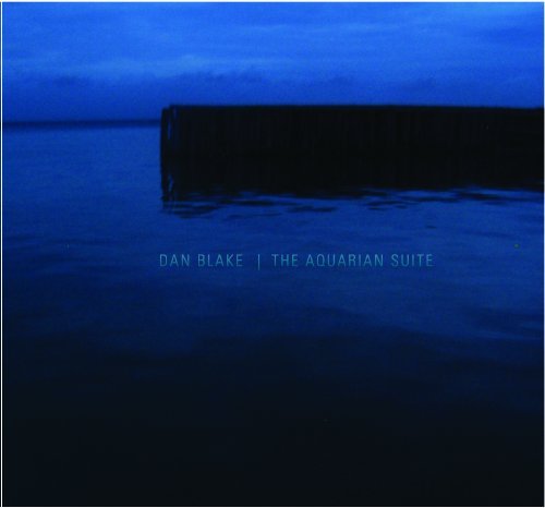 Dan Blake - The Aquarian Suite (2011)
