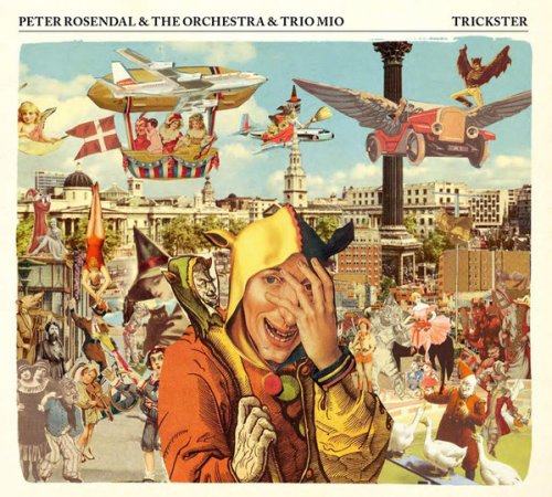 Peter Rosendal, The Orchestra, Trio Mio - Trickster (2020) [CD-Rip]