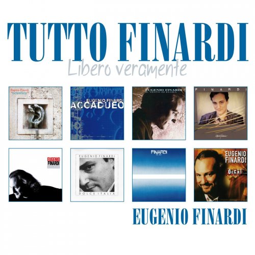 Eugenio Finardi - Tutto Finardi: Libero veramente (2012)