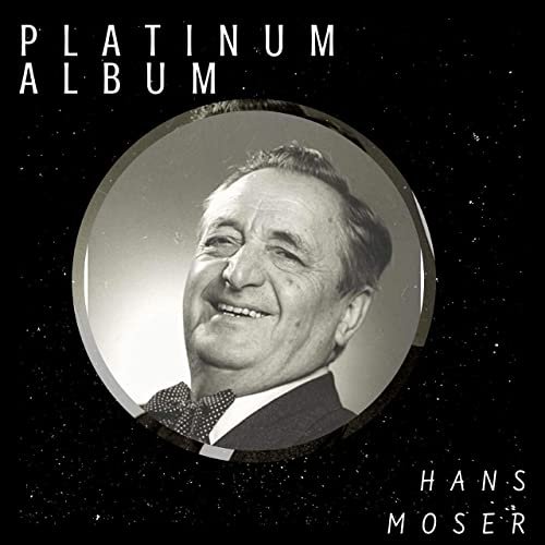 Hans Moser - Platinum Album (2021)